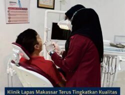 Klinik Lapas Makassar Terus Tingkatkan Kualitas Pelayanan Pasca Raih Akreditasi Paripurna